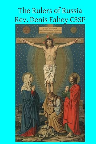 the rulers of russia 1st edition rev denis fahey cssp ,brother hermenegild tosf 1494817918, 978-1494817916