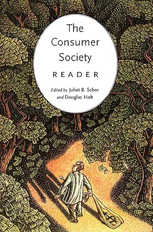 the consumer society reader 1st edition juliet schor ,d b holt 1565845323, 978-1565845329