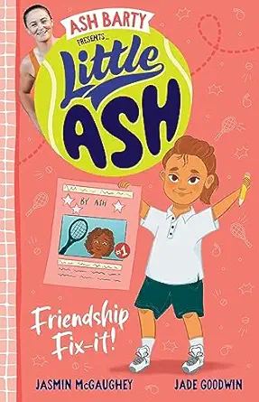 little ash friendship fix it 1st edition ash barty ,jasmin mcgaughey ,jade goodwin 1460762770, 978-1460762776