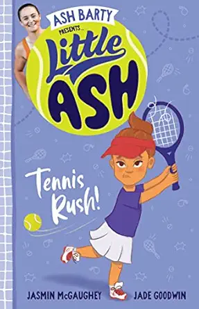 little ash tennis rush 1st edition ash barty ,jasmin mcgaughey ,jade goodwin 1460762789, 978-1460762783