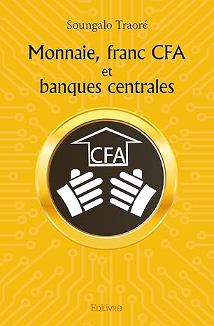 monnaie franc cfa et banques centrales 1st edition soungalo traora c 2414168129, 978-2414168125