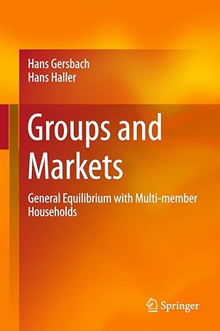 groups and markets general equilibrium with multi member households 1st edition hans gersbach ,hans haller