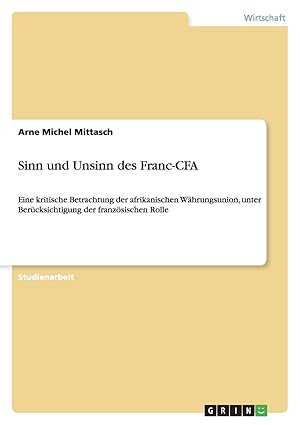 sinn und unsinn des franc cfa eine kritische betrachtung der afrikanischen wa hrungsunion unter bera