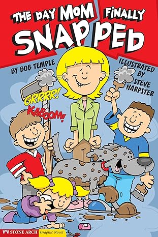 the day mom finally snapped 1st edition bob temple ,steve harpster 1598891707, 978-1598891706