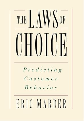 the laws of choice predicting customer behavior 1st edition eric marder 0684835452, 978-0684835457