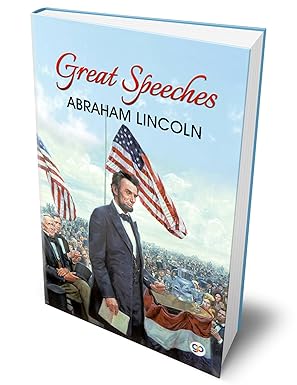 great speeches of abraham lincoln 1st edition abraham lincoln ,general press 9387669157, 978-9387669154