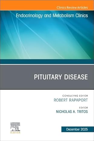 pituitary disease an issue of endocrinology and metabolism clinics of north america 1st edition nicholas a