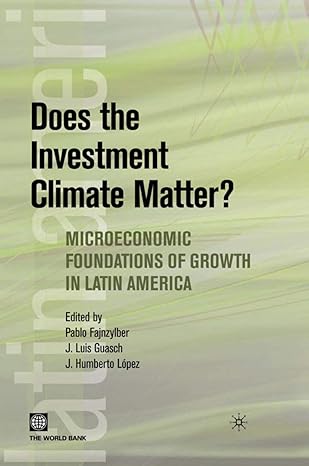 does the investment climate matter microeconomic foundations of growth in latin america 1st edition palgrave