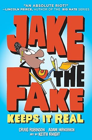 jake the fake keeps it real 1st edition craig robinson ,adam mansbach ,keith knight 0553523546, 978-0553523546