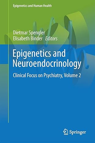 epigenetics and neuroendocrinology clinical focus on psychiatry volume 2 1st edition dietmar spengler