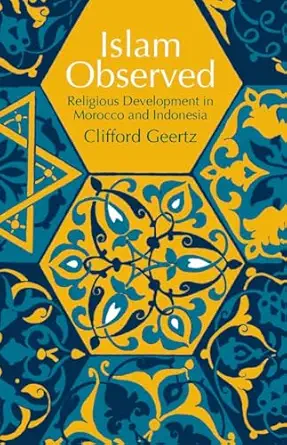 islam observed religious development in morocco and indonesia 1st edition clifford geertz 0226285111,