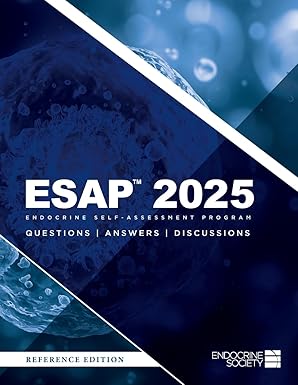 esap 2025 endocrine self assessment program questions answers discussions 1st edition thomas j weber ,deepika