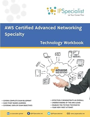 aws certified advanced networking specialty workbook exam ans c00 1st edition ip specialist 1090913818,