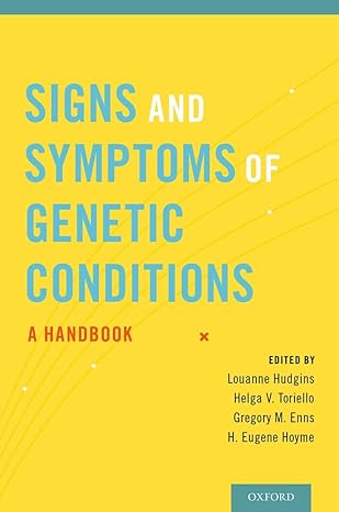signs and symptoms of genetic conditions a handbook 1st edition helga v toriellogregory m ennsh eugene