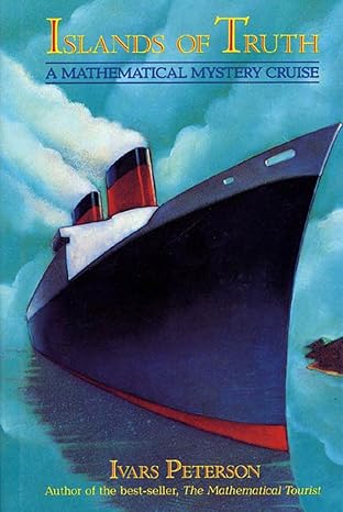 islands of truth a mathematical mystery cruise 1st edition ivars peterson 0716721139, 978-0716721130