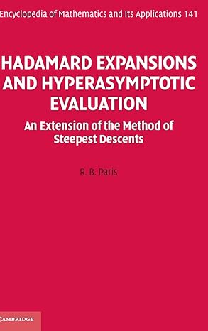 hadamard expansions and hyperasymptotic evaluation an extension of the method of steepest descents 1st