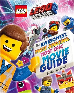 the legoa movie 2 the awesomest most amazing most epic movie guide in the universe 1st edition dk ,helen