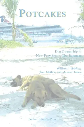 potcakes dog ownership in new providence the bahamas 1st edition william j fielding ,jane mather ,maurice