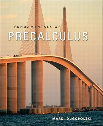 fundamentals of precalculus 1st edition mark dugopolski 0321122321, 978-0321122322
