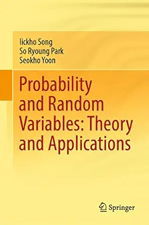probability and random variables theory and applications 1st edition iickho song ,so ryoung park ,seokho yoon