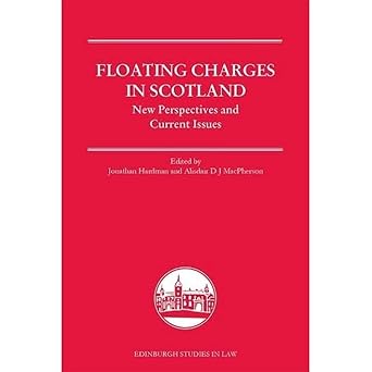 floating charges in scotland new perspectives and current issues 1st edition jonathan hardman ,alisdair