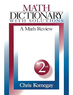 math dictionary with solutions a math review 1st edition chris kornegay 0761917845, 978-0761917847