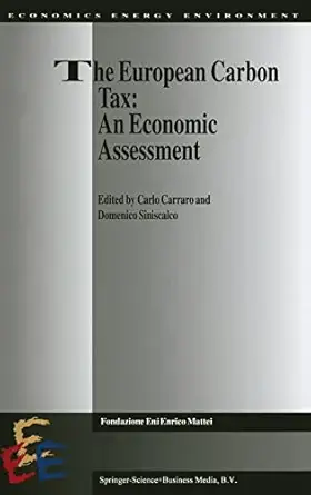 the european carbon tax an economic assessment 1st edition carlo carraro ,d siniscalco 0792325206,