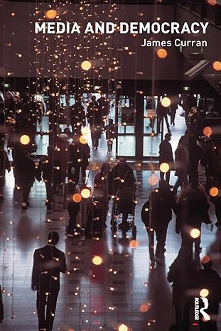 media and democracy 1st edition james curran 041531707x, 978-0415317078