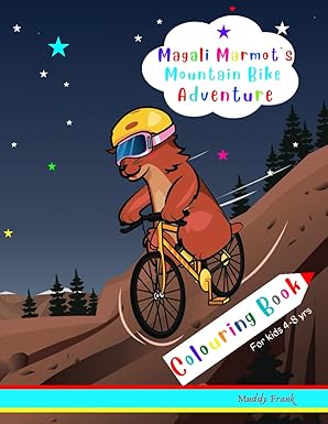 magali marmots mountain bike adventure colouring book for kids 4 to 8 years fun bike drawings plus mountain