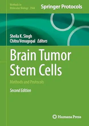 brain tumor stem cells methods and protocols 1st edition sheila k singh ,chitra venugopal 1071646532,