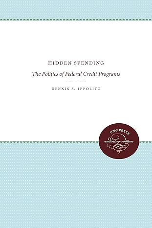 hidden spending the politics of federal credit programs 1st edition dennis s ippolito 0807841218,