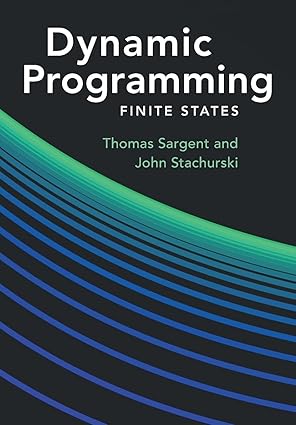 dynamic programming 1st edition thomas j sargent ,john stachurski 1009540750, 978-1009540759