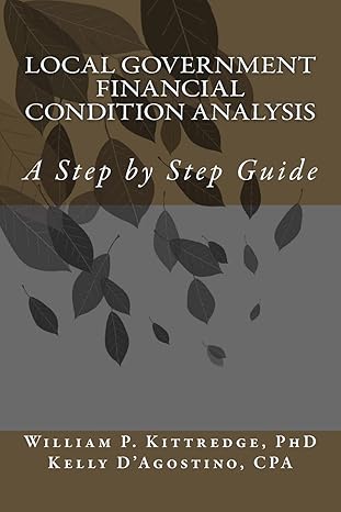 local government financial condition analysis a step by step guide 1st edition dr william p kittredge ,kelly