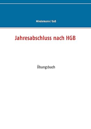 jahresabschluss nach hgb a bungsbuch 1st edition torsten mindermann ,vanessa goa 3749469393, 978-3749469390