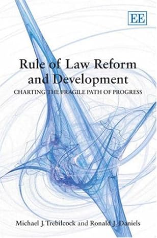 rule of law reform and development charting the fragile path of progress 1st edition michael j trebilcock