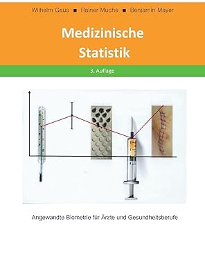 medizinische statistik angewandte biometrie fa 1/4r a rzte und gesundheitsberufe 1st edition wilhelm gaus