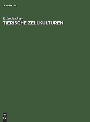 tierische zellkulturen ein methoden handbuch 1st edition r ian freshney ,s r goan ,m scha 1/4tt ,h schunck ,h