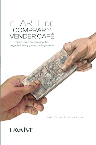 el arte de comprar y vender cafa claves para perfeccionar las negociaciones y garantizar la ganancia 1st