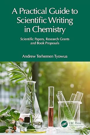 a practical guide to scientific writing in chemistry 1st edition andrew terhemen tyowua 1032033207,