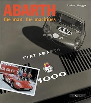 abarth the man the machines 1st edition luciano greggio 8879112635, 978-8879112635