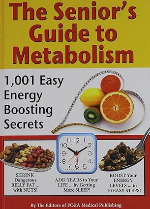 the seniors guide to metabolism 1st edition fc a publishing 193557406x, 978-1935574019