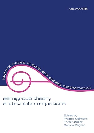 semigroup theory and evolution equations 1st edition philippe clement 0824785452, 978-0824785451