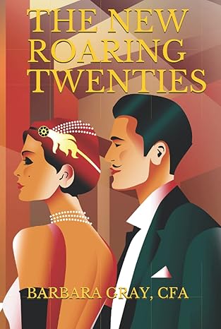 the new roaring twenties 1st edition barbara gray cfa 1990359035, 978-1990359033