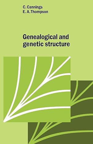 genealogical genetic structure 1st edition c cannings 0521283639, 978-1782322306