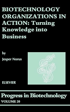 biotechnology organizations in action turning knowledge into business 1st edition j norus 0444510354,