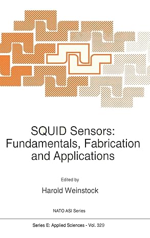squid sensors fundamentals fabrication and applications 1st edition h weinstock 0792343506, 978-0792343509