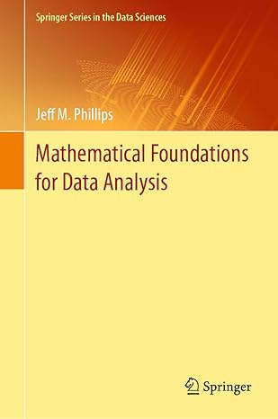 mathematical foundations for data analysis 1st edition jeff m phillips 3030623408, 978-3030623401