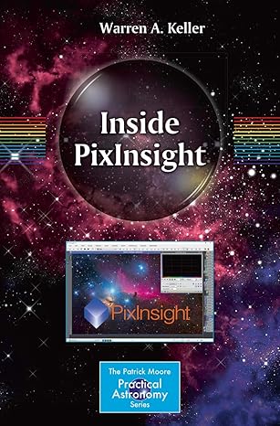 inside pixinsight 1st edition warren a keller 3319256807, 978-3319256801
