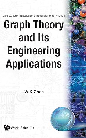 graph theory and its engineering 1st edition wai kai chen 9810218591, 978-9810218591