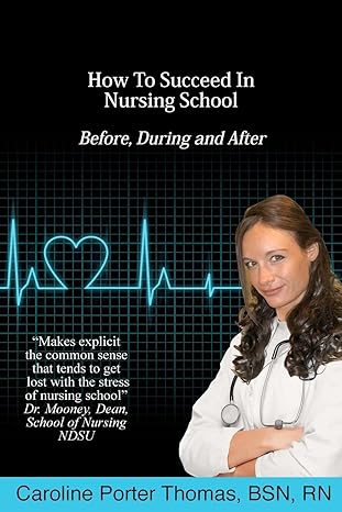 how to succeed in nursing school 1st edition caroline porter thomas 1467950254, 978-1467950251